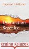 Destination Serenity: Daily Affirmations Daquian Williams 9780983161134 Grindtime Publishing Group Inc.