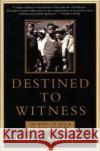 Destined to Witness: Growing Up Black in Nazi Germany Hans J. Massaquoi 9780060959616 Harper Perennial