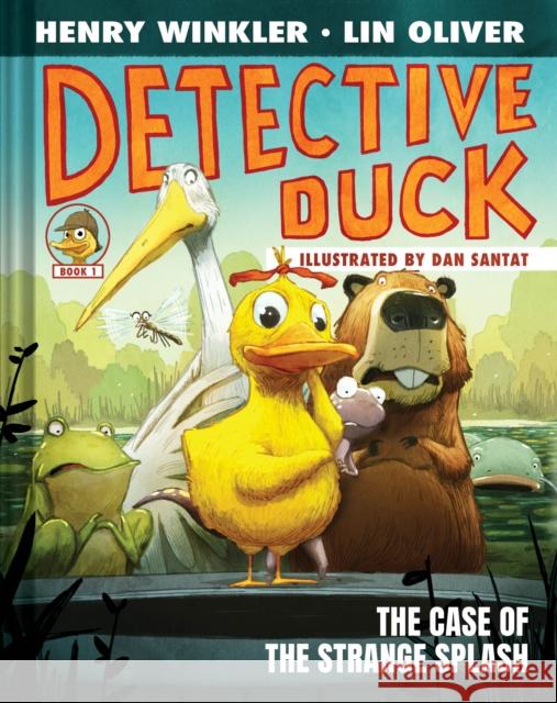 Detective Duck: The Case of the Strange Splash (Detective Duck #1) Henry Winkler Lin Oliver Dan Santat 9781419755132 Amulet Books - książka