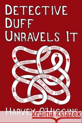 Detective Duff Unravels It TPB Harvey O'Higgins 9781605431659 Lulu.com - książka