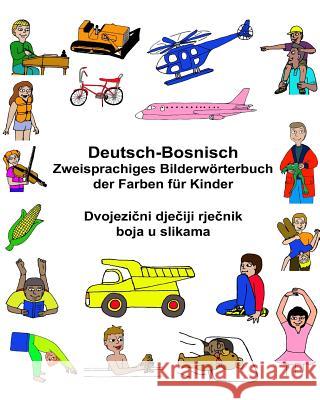 Deutsch-Bosnisch Zweisprachiges Bilderwörterbuch der Farben für Kinder Carlson, Kevin 9781543232653 Createspace Independent Publishing Platform - książka