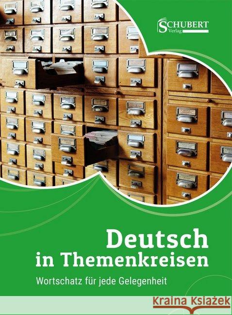 Deutsch in Themenkreisen : Wortschatz für jede Gelegenheit  9783941323681 Schubert - książka