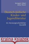 Deutsch-Jüdische Kinder- Und Jugendliteratur: Ein Literaturgeschichtlicher Grundriß Völpel, Annegret 9783476019363 J.B. Metzler
