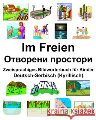 Deutsch-Serbisch (Kyrillisch) Im Freien/Отворени простор Carlson, Richard 9781676649724 Independently Published - książka