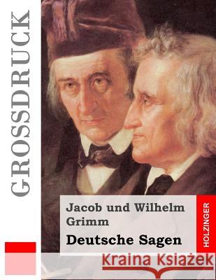 Deutsche Sagen (Großdruck): Vollständige Ausgabe der dritten Auflage Grimm, Wilhelm 9781516898152 Createspace - książka