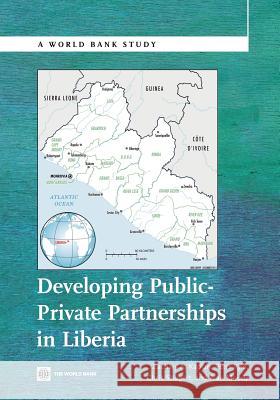 Developing Public Private Partnerships in Liberia Zachary A Kaplan Peter Kyle Chris Shugart 9780821394809 World Bank Publications - książka