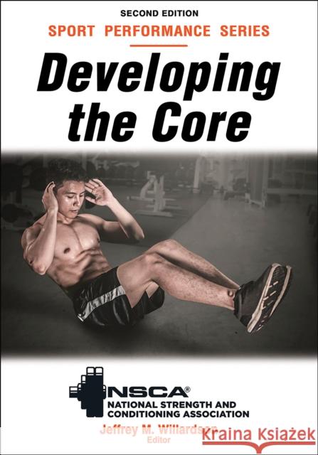 Developing the Core Nsca -National Strength & Conditioning A 9781718220386 Human Kinetics Publishers - książka