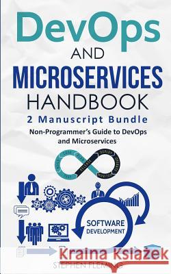 DevOps And Microservices Handbook: Non-Programmer's Guide to DevOps and Microservices Stephen Fleming 9781643701530 Stephen Fleming - książka