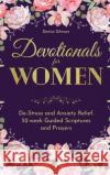 Devotionals for Women: De-Stress and Anxiety Relief. 52-Week Guided Scriptures and Prayers Denise Gilmore 9789189700116 Adisan Publishing AB