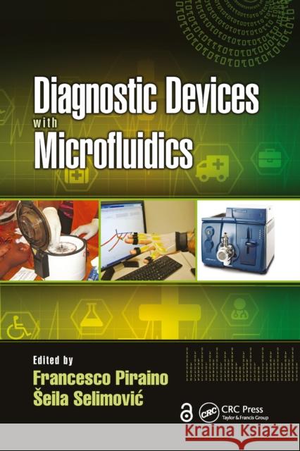 Diagnostic Devices with Microfluidics Francesco Piraino Seila Selimovic Krzysztof Iniewski 9781032339610 CRC Press - książka