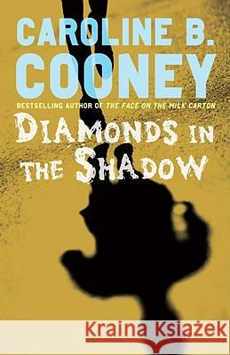 Diamonds in the Shadow Caroline B. Cooney 9780385732628 Delacorte Press Books for Young Readers - książka