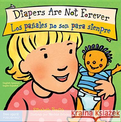 Diapers Are Not Forever / Los Pañales No Son Para Siempre Verdick, Elizabeth 9781575424293 Free Spirit Publishing - książka