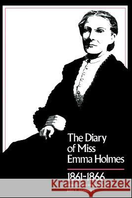 Diary of Miss Emma Holmes, 1861-1866 Marszalek, John F. 9780807119402 Louisiana State University Press - książka