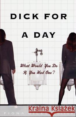 Dick for a Day: What Would You Do If You Had One? Fiona Giles 9780679773535 Villard Books - książka