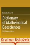 Dictionary of Mathematical Geosciences: With Historical Notes Howarth, Richard J. 9783319861319 Springer