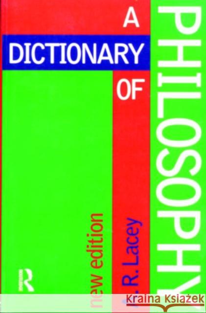 Dictionary of Philosophy Alan Lacey A. R. Lacey 9780415133326 Routledge - książka