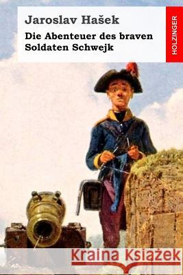 Die Abenteuer des braven Soldaten Schwejk Reiner, Grete 9781508713852 Createspace - książka