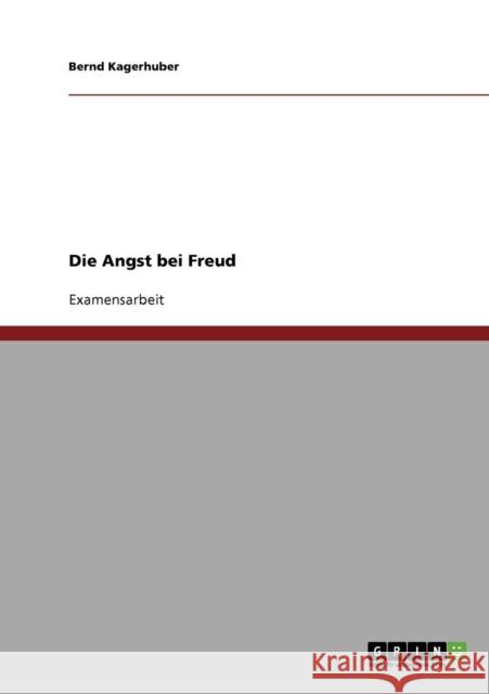 Die Angst bei Freud Bernd Kagerhuber 9783638741910 Grin Verlag - książka
