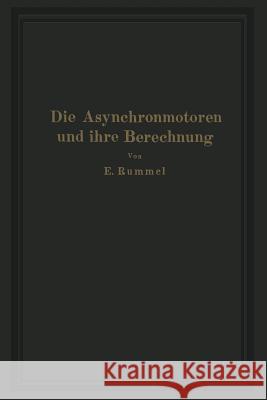 Die Asynchronmotoren Und Ihre Berechnung Erich Rummel 9783642903267 Springer - książka