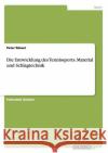 Die Entwicklung des Tennissports. Material und Schlagtechnik Peter Rossel 9783668036048 Grin Verlag