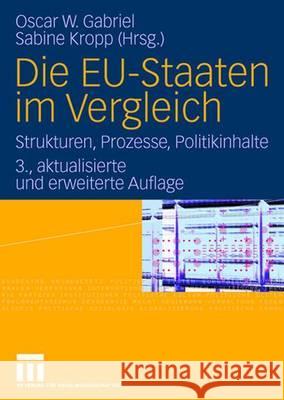 Die Eu-Staaten Im Vergleich: Strukturen, Prozesse, Politikinhalte Gabriel, Oscar W. 9783531422824 VS Verlag - książka
