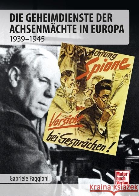 Die Geheimdienste der Achsenmächte in Europa Faggioni, Gabriele 9783613043404 Motorbuch Verlag - książka