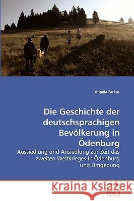 Die Geschichte der deutschsprachigen Bevölkerung in Ödenburg Farkas, Angéla 9783639118032 VDM Verlag - książka
