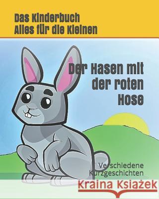 Die Hasen mit der roten Hose: Verschiedene Kindergeschichten Mario 9781094762593 Independently Published - książka