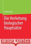 Die Herleitung Biologischer Hauptsätze Hopp, Vollrath 9783662544624 Springer Spektrum