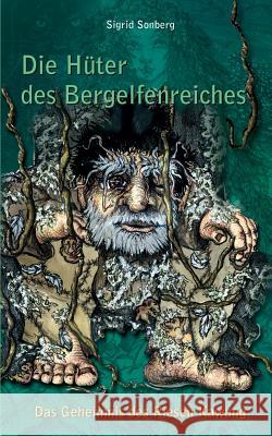 Die Hüter des Bergelfenreiches: Das Geheimnis des Riesen Kawang Sonberg, Sigrid 9783738612882 Books on Demand - książka