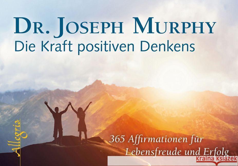 Die Kraft positiven Denkens : 365 Affirmationen für Lebensfreude und Erfolg. Aufstellbuch Murphy, Joseph 9783793422938 Allegria - książka