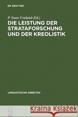 Die Leistung der Strataforschung und der Kreolistik P Sture Ureland 9783484301252 de Gruyter - książka