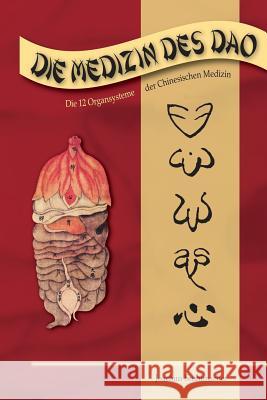 Die Medizin des DAO: Die 12 Organsysteme der Chinesischen Medizin Stuhlmacher, Joachim 9783935367233 Lotus-Press - książka