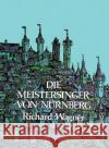 Die Meistersinger Von Nürnberg in Full Score Wagner, Richard 9780486232768 Dover Publications