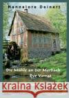 Die Mühle an der Mordach: Der Verrat Deinert, Hannelore 9783754303511 Books on Demand