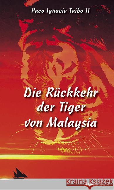 Die Rückkehr der Tiger von Malaysia : Roman Taibo, Paco I. 9783862414123 Assoziation A - książka
