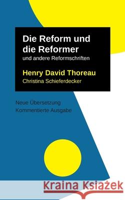 Die Reform und die Reformer: und weitere Texte Henry David Thoreau Christina Schieferdecker 9783755741800 Books on Demand - książka