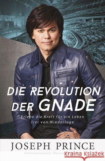Die Revolution der Gnade : Erlebe die Kraft für ein Leben frei von Niederlage Prince, Joseph 9783959330008 Grace today Verlag - książka