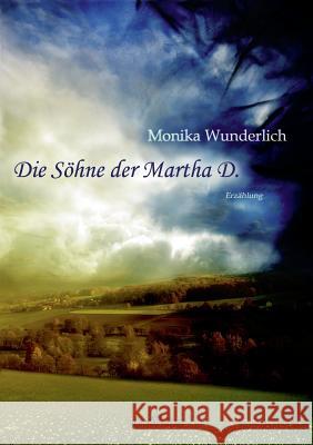 Die Sohne Der Martha D. Wunderlich, Monika 9783941547346 Sieben-Verlag - książka