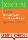 Die Technik Der Starrflügler-Drohnen: Eine Einführung in Die Elektronik Von Uavs Weber, Christoph 9783658347499 Springer Vieweg