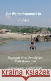 Die Weltenbummler in Indien: Tagebuch einer 80-tägigen Reise durch Goa Moser, Gerhard 9783347099937 Tredition Gmbh