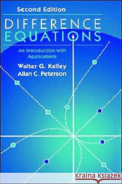 Difference Equations: An Introduction with Applications Kelley, Walter G. 9780124033306 Academic Press - książka
