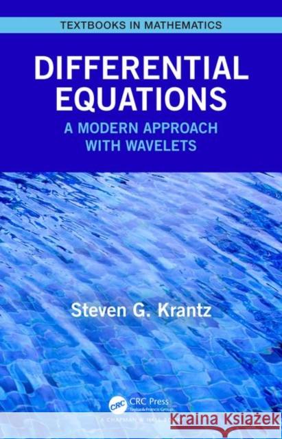 Differential Equations: A Modern Approach with Wavelets Steven Krantz 9780367444099 CRC Press - książka