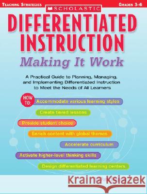 Differentiated Instruction: Making It Work: A Practical Guide to Planning, Managing, and Implementing Differentiated Instruction to Meet the Needs of Patti Drapeau 9780439517782 Scholastic Paperbacks - książka