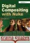 Digital Compositing with Nuke Lee Lanier 9781138474284 Routledge