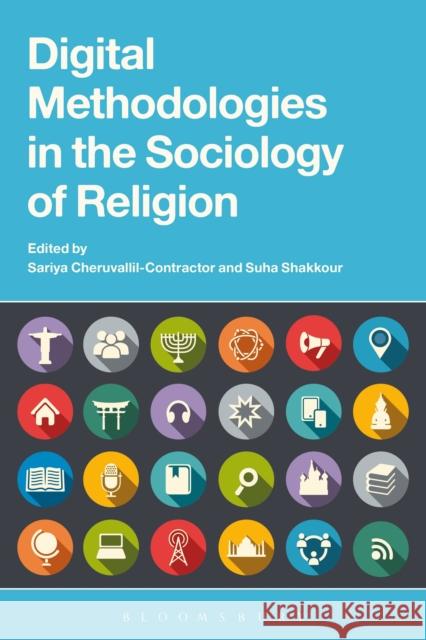 Digital Methodologies in the Sociology of Religion Sariya Cheruvallil-Contractor Suha Shakkour 9781472571151 Bloomsbury Academic - książka