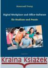 Digital Workplace und Office-Software: für Studium und Praxis Tremp, Hansruedi 9783754312018 Books on Demand