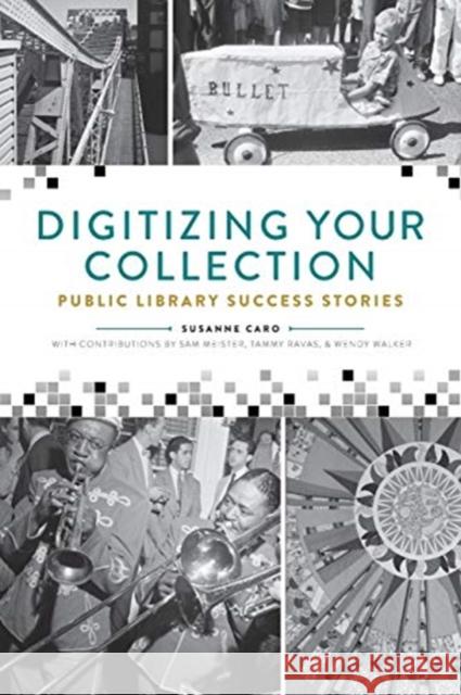 Digitizing Your Collection: Public Library Success Stories Susanne Caro Sam Meister Tammy Ravas 9780838913833 ALA Editions - książka