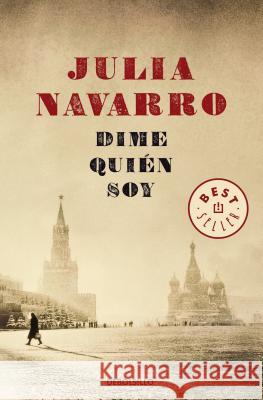 Dime Quién Soy / Tell Me Who I Am Navarro, Julia 9788490322222 Debolsillo - książka