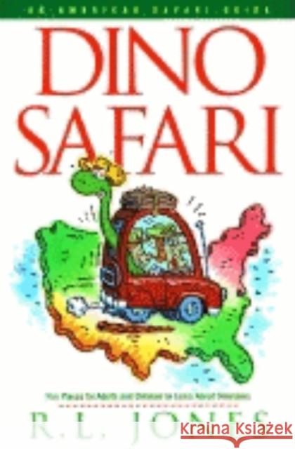 Dino Safari: Fun Places for Adults and Children to Learn about Dinosaurs R. L. Jones Ray Jones 9781581820355 Cumberland House Publishing - książka